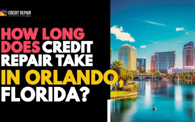 How Long Does Credit Repair Take in Orlando, FL?