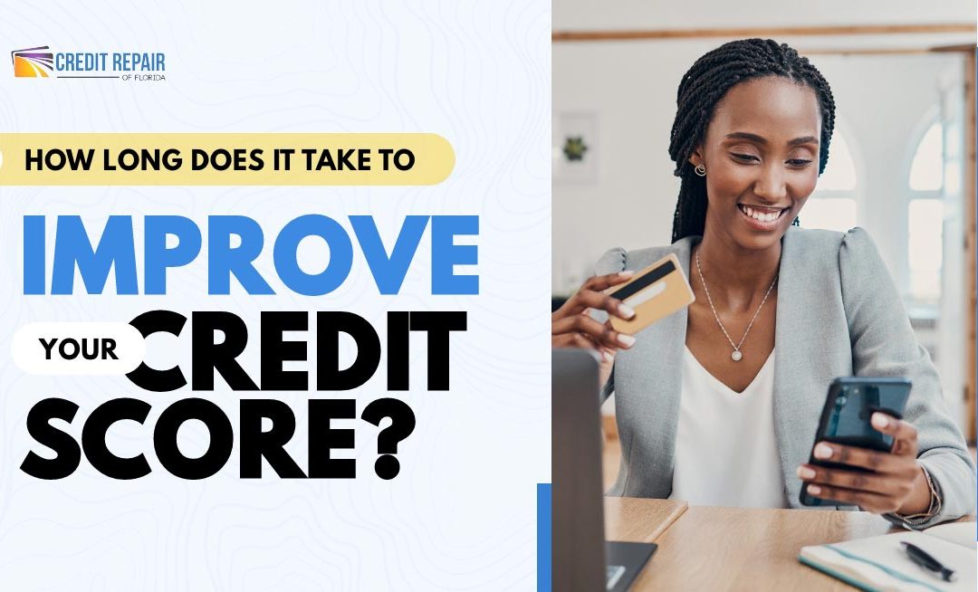 Woman holding a credit card and phone in a Credit Repair of Florida graphic about how long it takes to improve your credit score