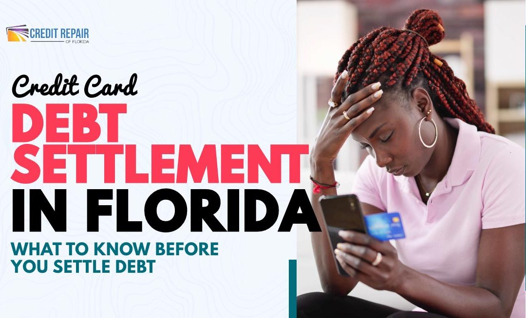 Woman looking stressed while holding a credit card and phone beside text about credit card debt settlement in Florida