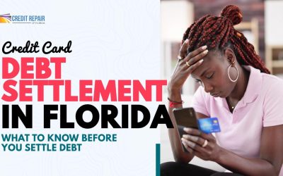 Credit Card Debt Settlement in Florida: What to Know Before You Settle Debt