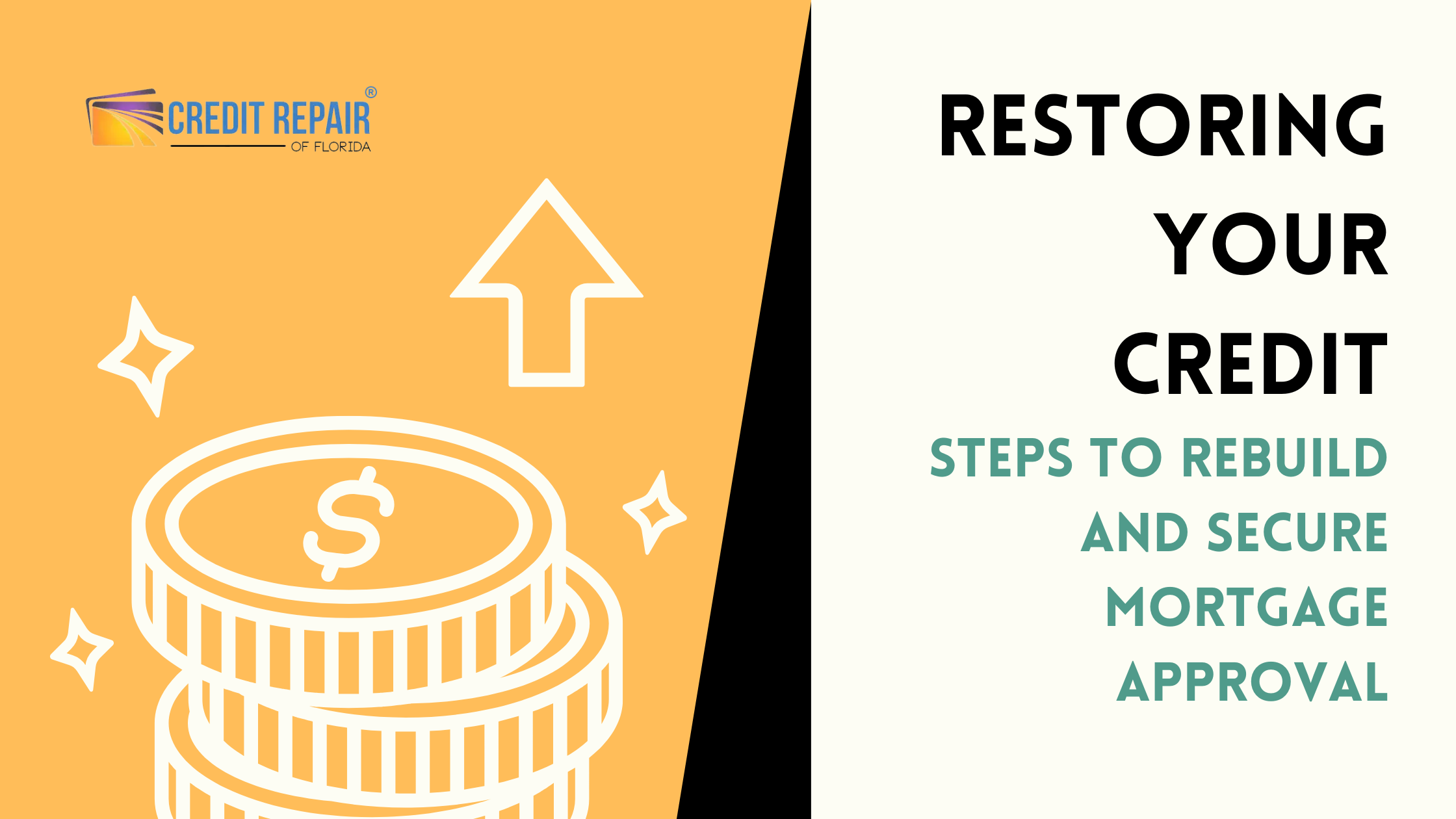 Restoring Your Credit - Steps to Rebuild and Secure Mortgage Approval