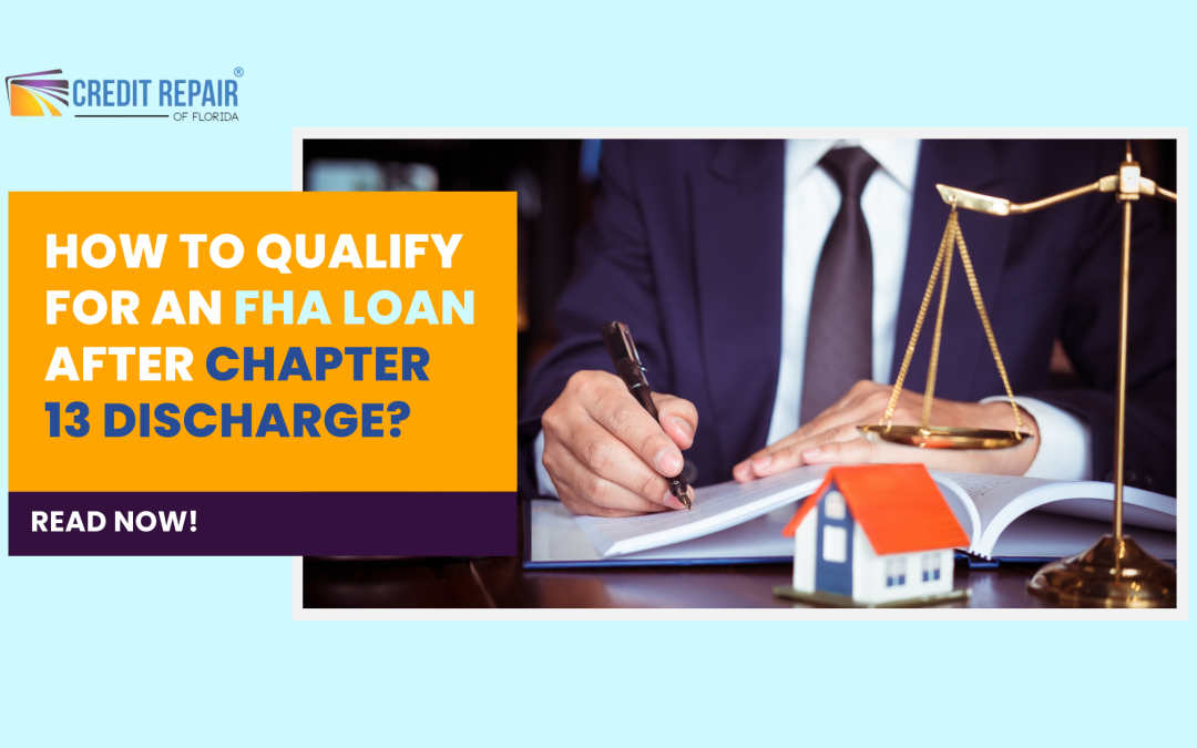 How to Qualify for an FHA Loan After Chapter 13 Discharge