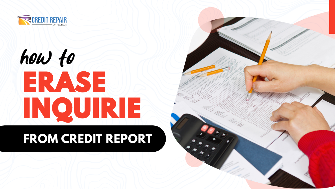 How to Erase Inquiries from Credit Report