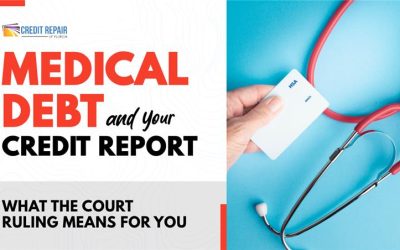 Medical Debt and Your Credit Report: What the Court Ruling Means for You 