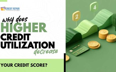 Why Does Higher Credit Utilization Decrease Your Credit Score? 