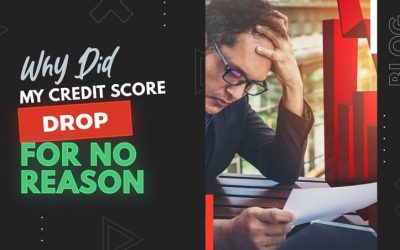 Why Did My Credit Score Drop for No Reason? 