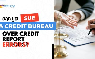 Can You Sue a Credit Bureau Over Credit Report Errors?