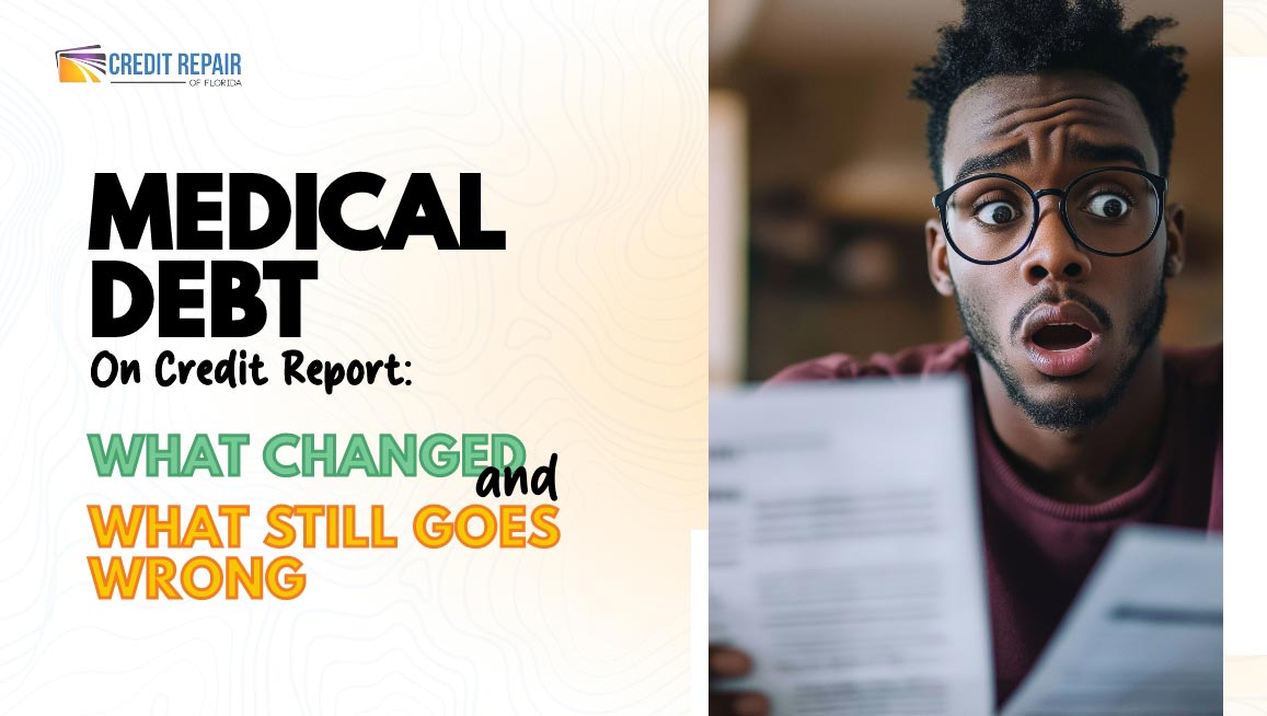 Man reviewing medical debt bills with concern in a Credit Repair of Florida graphic about medical debt on a credit report