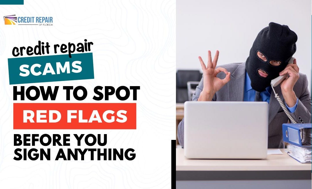 Masked scammer on the phone in a Credit Repair of Florida graphic about credit repair scams and warning signs before signing anything