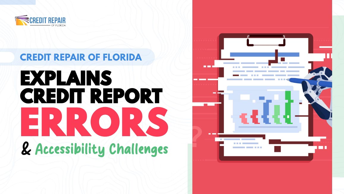 Credit Repair of Florida graphic about credit report errors and accessibility challenges with a digital clipboard illustration