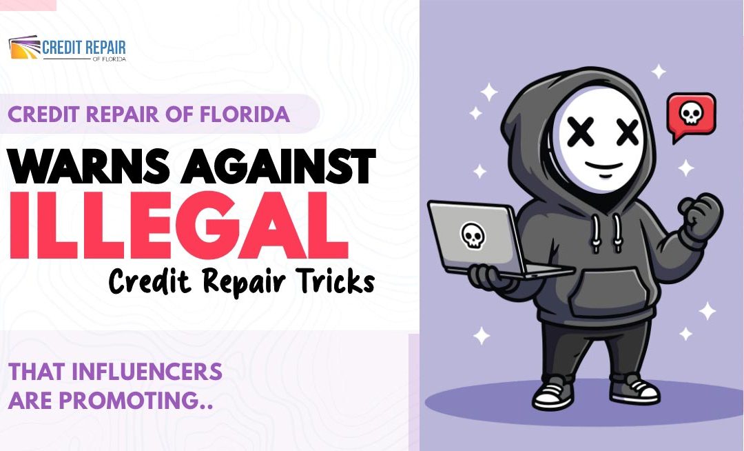 Credit Repair of Florida warning graphic about illegal credit repair tricks promoted by influencers with cartoon scammer holding a laptop