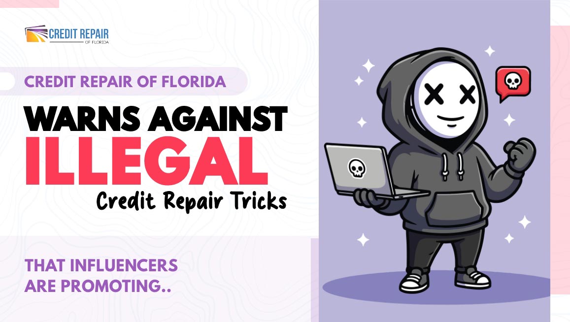 Credit Repair of Florida warning graphic about illegal credit repair tricks promoted by influencers with cartoon scammer holding a laptop