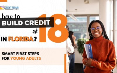 How to Build Credit at 18 in Florida: Smart First Steps for Young Adults 