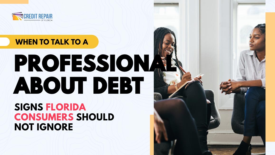 Two women meeting with a debt professional beside text about when to talk to a professional about debt in Florida
