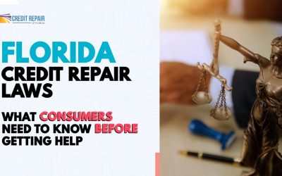 Florida Credit Repair Laws: What Consumers Need to Know Before Getting Help