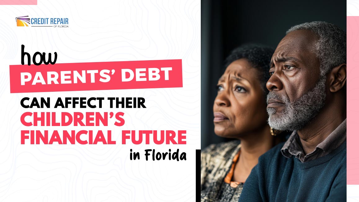 Concerned parents beside text about how parents’ debt can affect their children’s financial future in Florida