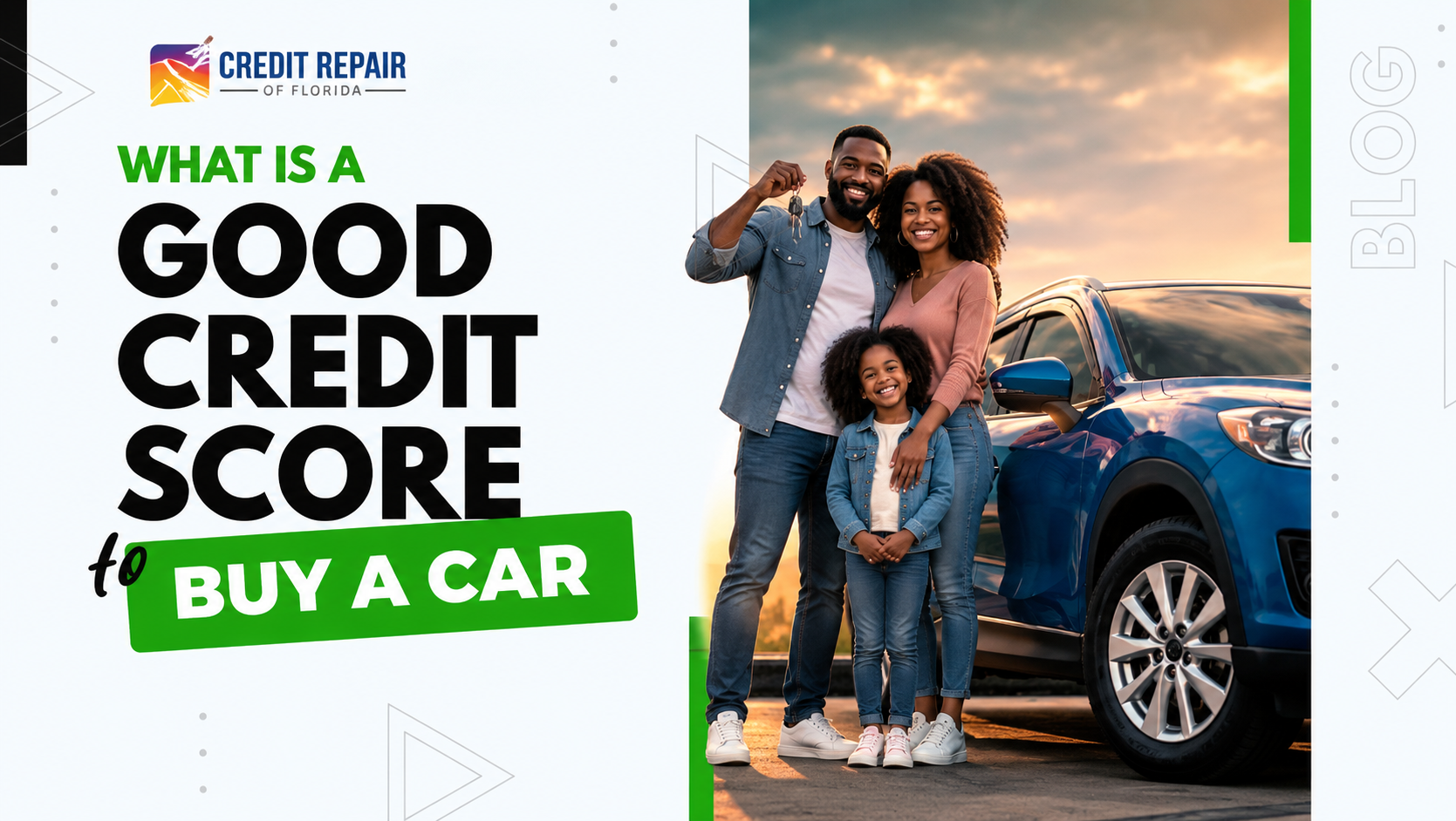 African American family standing beside a blue SUV with car keys in a Credit Repair of Florida graphic about what credit score is good to buy a car